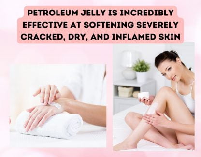 Benefits of Petroleum Jelly for Cosmetic Use